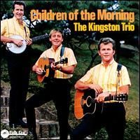 The Kingston Trio - Children Of The Morning